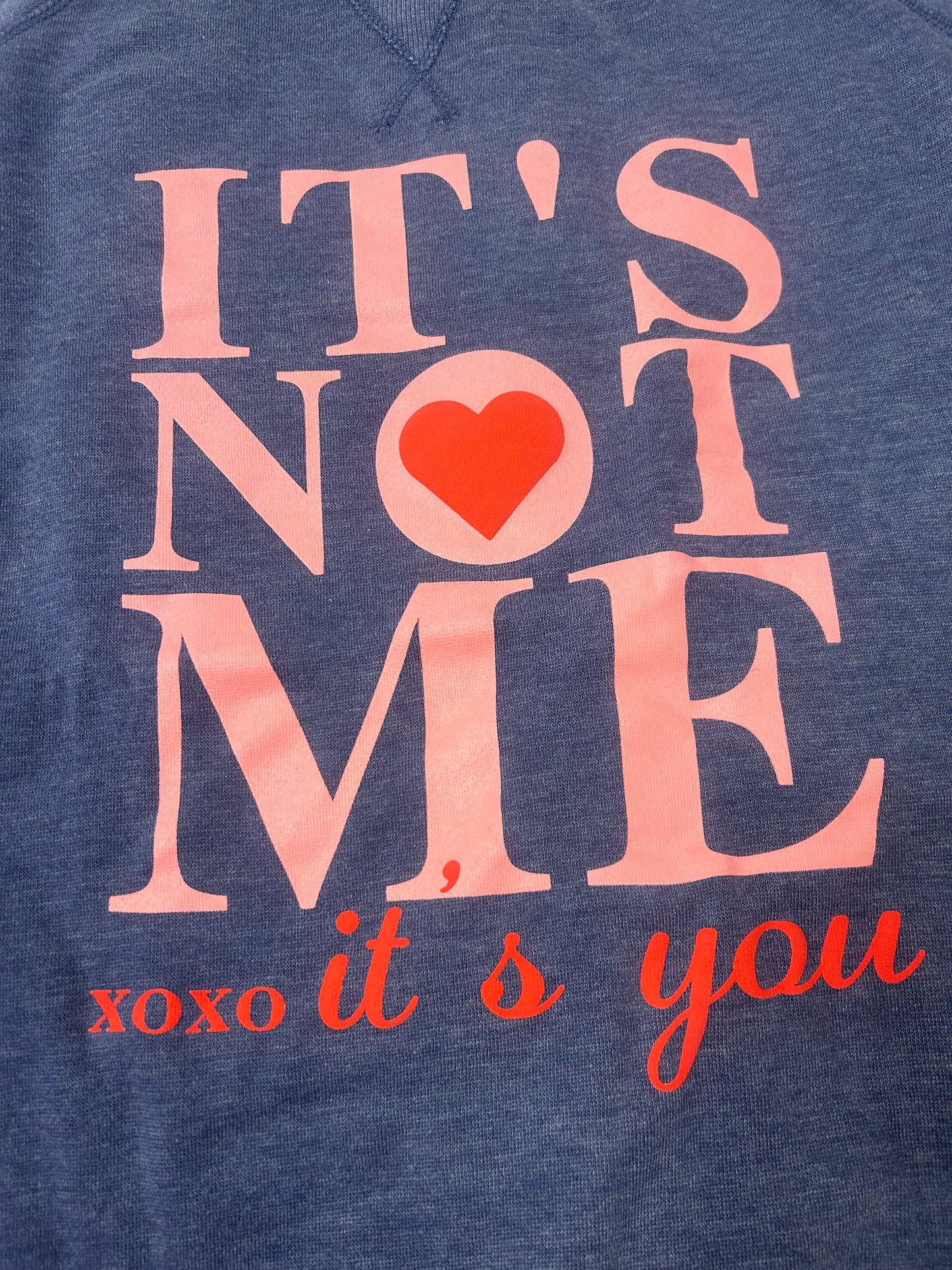 Not Me Its You Sweatshirt