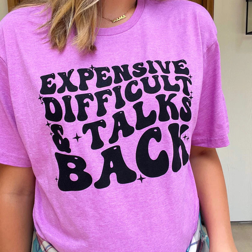 Expensive Difficult & Talks Back Tee